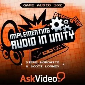 Ask Video - Game Audio 102: Implementing Audio in Unity (2012)