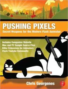 Pushing Pixels: Secret Weapons for the Modern Flash Animator