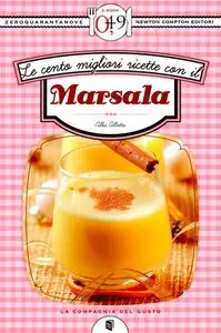 Le cento migliori ricette con il Marsala di Alba Allotta