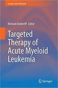 Targeted Therapy of Acute Myeloid Leukemia