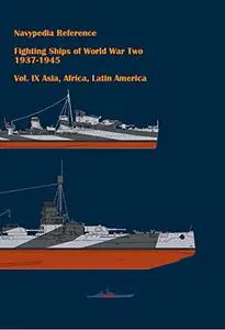Fighting ships of World War Two 1937 - 1945. Asia, Africa, Latin America.