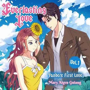«Everlasting Love, Yandere First Love, Vol. 1» by Mary Algen Guiang