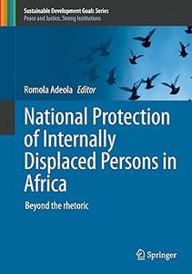 National Protection of Internally Displaced Persons in Africa: Beyond the rhetoric