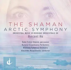 Evelyn Glennie, Winnipeg Symphony Orchestra & Alexander Mickelthwate - Vincent Ho: The Shaman & Arctic Symphony (Live) (2017)