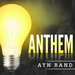 «Anthem» by Ayn Rand