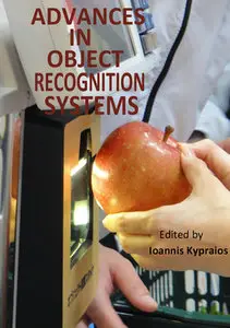 "Advances in Object Recognition Systems" ed. by Ioannis Kypraios 