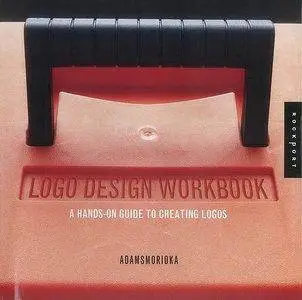 Logo Design Workbook. A Hands-on Guide to Creating Logos (repost)