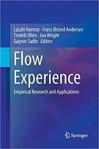 Flow Experience: Empirical Research and Applications