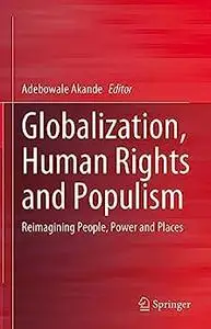 Globalization, Human Rights and Populism: Reimagining People, Power and Places