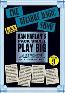 Dan Harlan's Pack Small Play Big Volume 9: The Bizarre Magic Show