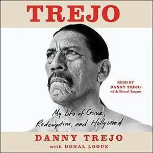 Trejo: My Life of Crime, Redemption, and Hollywood [Audiobook] (Repost)