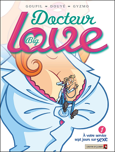 Docteur Big Love - Tome 1 - A Votre Service Sept Jours Sur Sexe