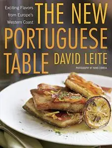 The New Portuguese Table: Exciting Flavors from Europe's Western Coast (Repost)