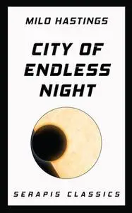 «City of Endless Night» by Milo Hastings