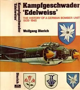 Kampfgeschwader Edelweiss: The History of a German Bomber Unit, 1935-1945 (Repost)