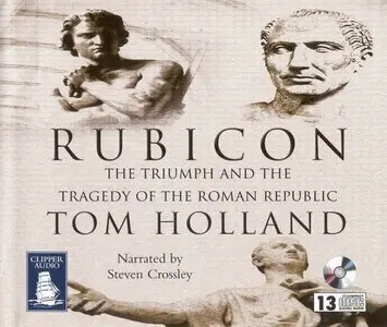 Tom Holland - Rubicon - The Last Years of the Roman Republic <AudioBook>