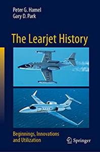 The Learjet History : Beginnings, Innovations and Utilization