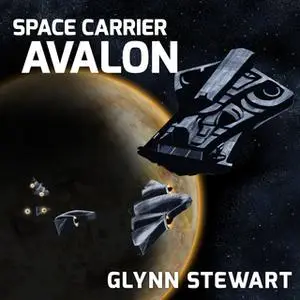 «Space Carrier Avalon» by Glynn Stewart