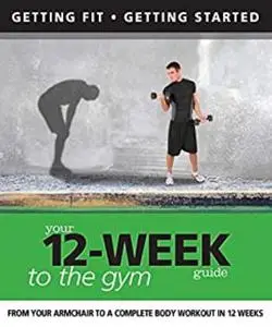 «Your 12 Week Guide to the Gym» by Daniel Ford, Paul Cowcher