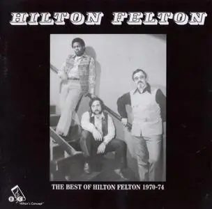 Hilton Felton - The Best Of Hilton Felton 1970-1974 (2012) {Jazzman JMANCD 049}