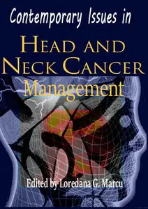 Contemporary Issues in Head and Neck Cancer Management" ed. by Loredana G. Marcu