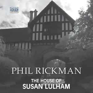 «The House of Susan Lulham» by Phil Rickman