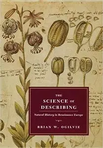 The Science of Describing: Natural History in Renaissance Europe