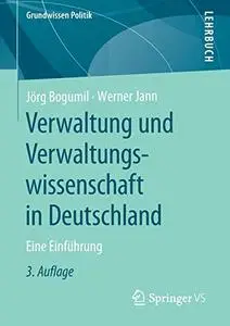 Verwaltung und Verwaltungswissenschaft in Deutschland: Eine Einführung