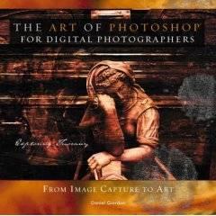 The Art of Photoshop for Digital Photographers by Daniel Giordan (REUPLOAD)