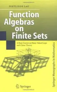 Function Algebras on Finite Sets: Basic Course on Many-Valued Logic and Clone Theory (Repost)