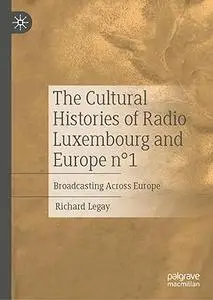The Cultural Histories of Radio Luxembourg and Europe n°1: Broadcasting Across Europe