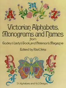 Victorian Alphabets, Monograms and Names for Needleworkers: from Godey's Lady's Book