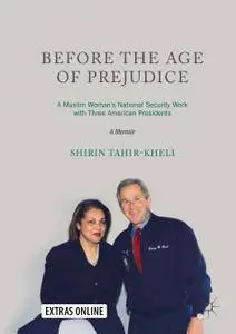 Before the Age of Prejudice: A Muslim Woman’s National Security Work with Three American Presidents - A Memoir (Repost)