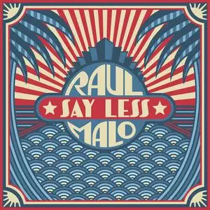 Raul Malo - Say Less (2023)