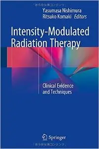 Intensity-Modulated Radiation Therapy: Clinical Evidence and Techniques