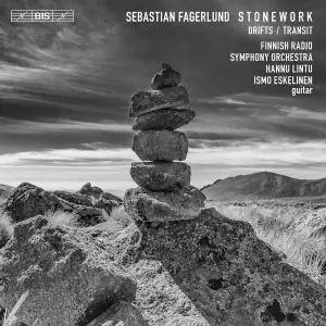 Ismo Eskelinen - Sebastian Fagerlund: Drifts, Stonework & Guitar Concerto "Transit" (2018)