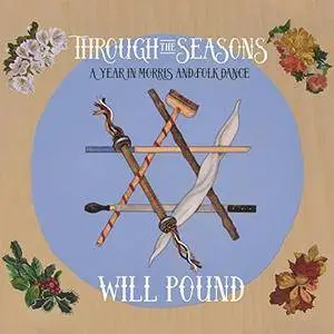 Will Pound - Through the Seasons: A Year in Morris and Folk Dance (2018) [Official Digital Download]