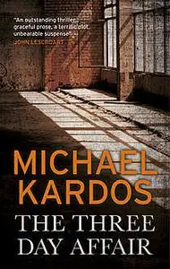 «The Three-Day Affair» by Michael Kardos