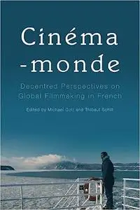 Cinema-monde: Decentred Perspectives on Global Filmmaking in French