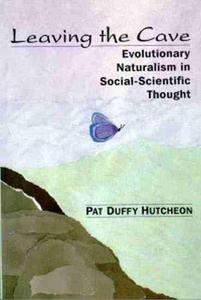 Leaving the Cave: Evolutionary Naturalism in Social Scientific Thought