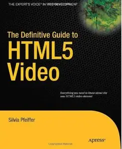 The Definitive Guide to HTML5 Video [Repost]