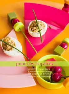 Claire Nijnikoff, Shirley Leong Ho, "Pour les enfants : 50 recettes trop géniales vitaminées et équilibrées"