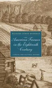 The American Farmer in the Eighteenth Century