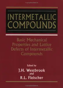 Intermetallic Compounds, Volume 2, Basic Mechanical Properties and Lattice Defects