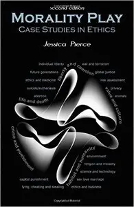 Morality Play: Case Studies in Ethics