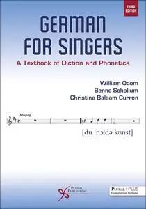 German for Singers: A Textbook of Diction and Phonetics, Third Edition