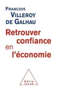 François Villeroy de Galhau, "Retrouver confiance en l'économie"