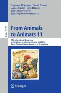 From Animals to Animats 11: 11th International Conference on Simulation of Adaptive Behavior, SAB 2010, Paris - Clos Lucé, Fran