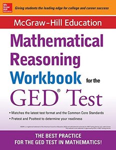 McGraw-Hill Education Mathematical Reasoning Workbook for the GED Test, 2nd Edition