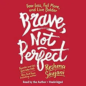 Brave, Not Perfect: Fear Less, Fail More, and Live Bolder [Audiobook]